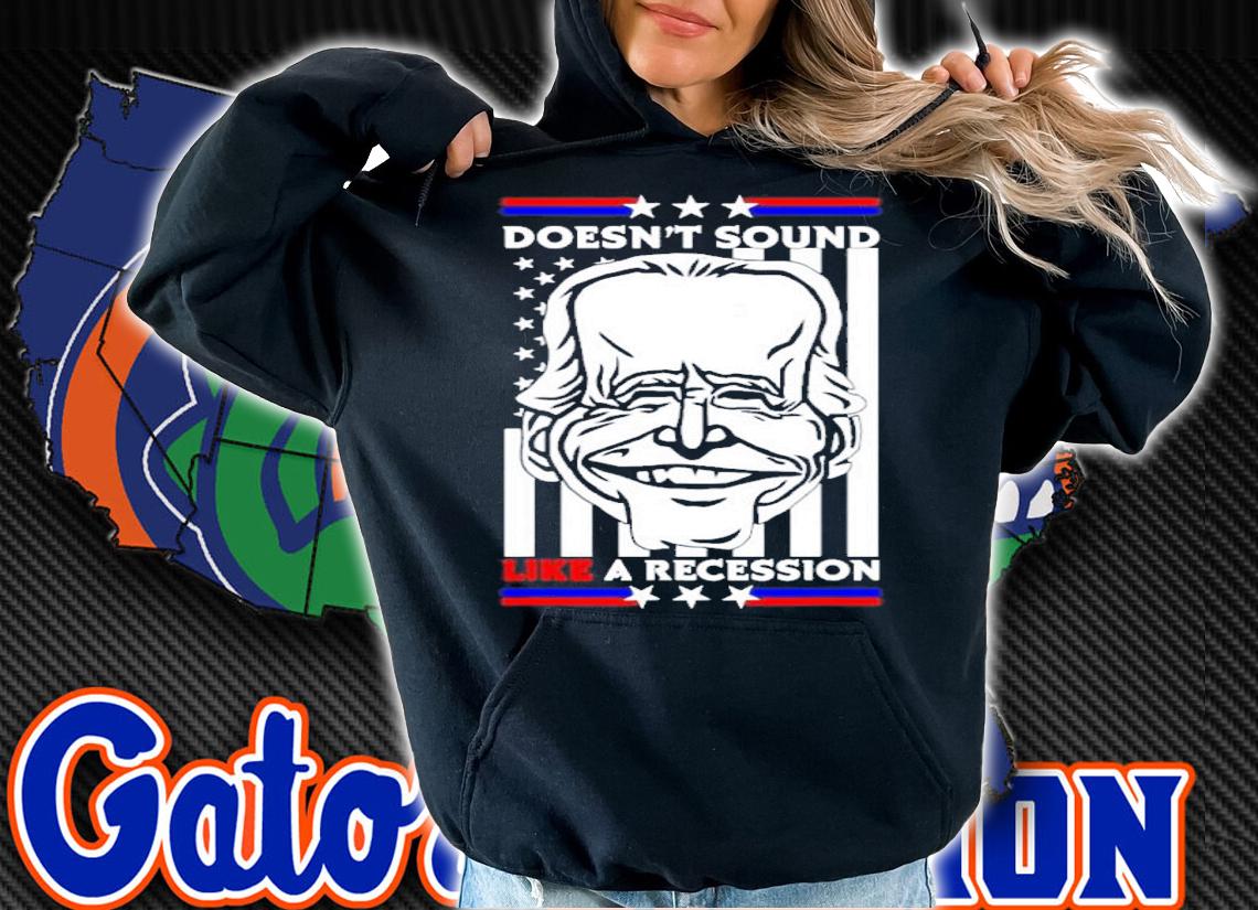Joe Biden Doesn't Sound Like A Recession American Flag Shirt t-shirt