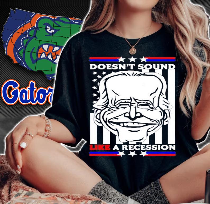 Joe Biden Doesn't Sound Like A Recession American Flag Shirt t-shirt