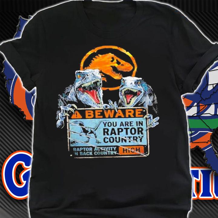 Jurassic Park Jurassic World Dominion Beware You Are In Raptor Country Shirt t-shirt
