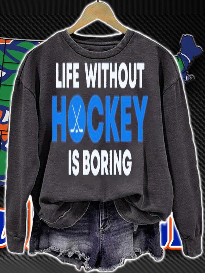 Life Without Hockey Is Boring Shirt t-shirt sweatshirt