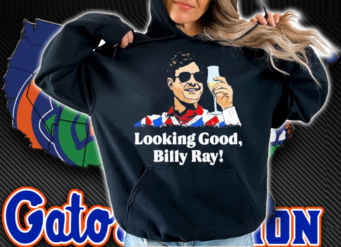 Looking Good Billy Ray Shirt t-shirt hoodie