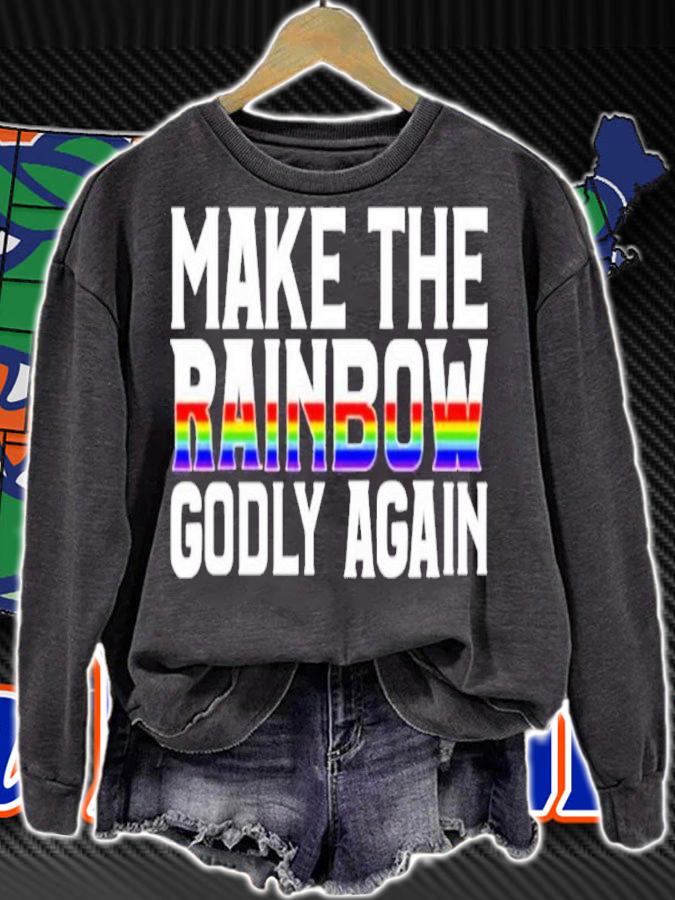 Make The Rainbow Godly Again Religious Fruitcake Shirt t-shirt sweatshirt