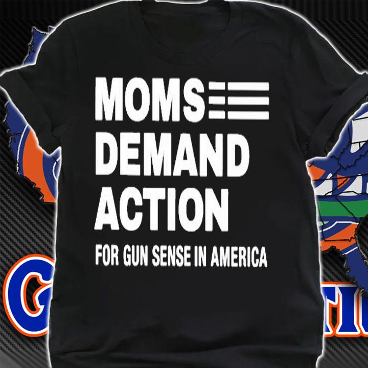 Moms Demand Action For Gun Sense In America T-Shirt t-shirt