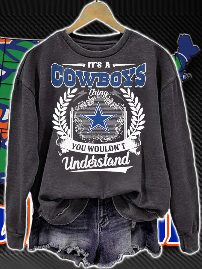Its A Dallas Cowboys Thing You Wouldnt Understand t-shirt sweatshirt