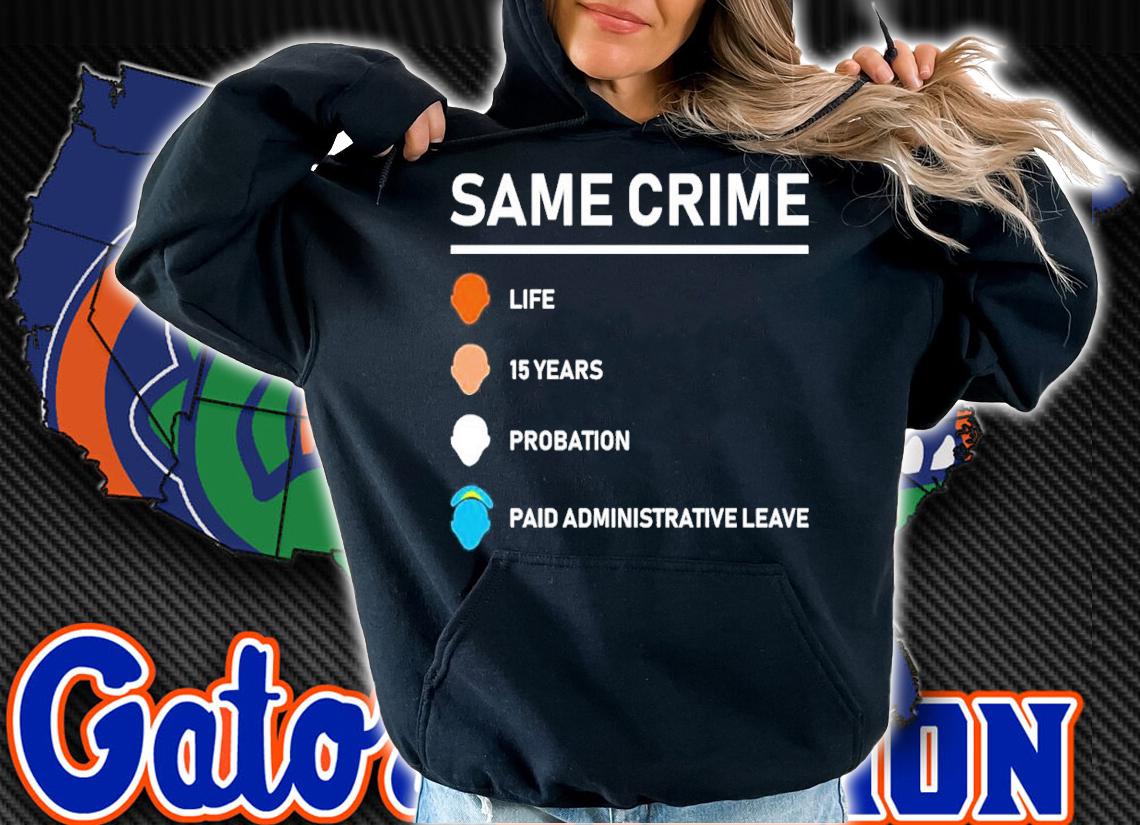 Same Crime Funny T-Shirt t-shirt hoodie