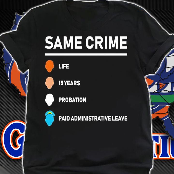 Same Crime Funny T-Shirt t-shirt shirt