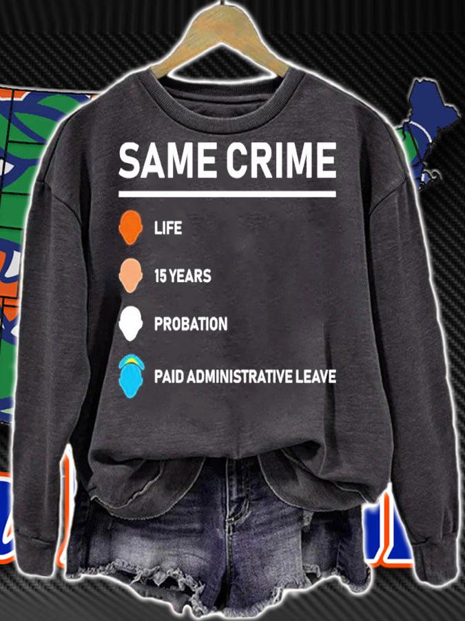 Same Crime Funny T-Shirt t-shirt sweatshirt