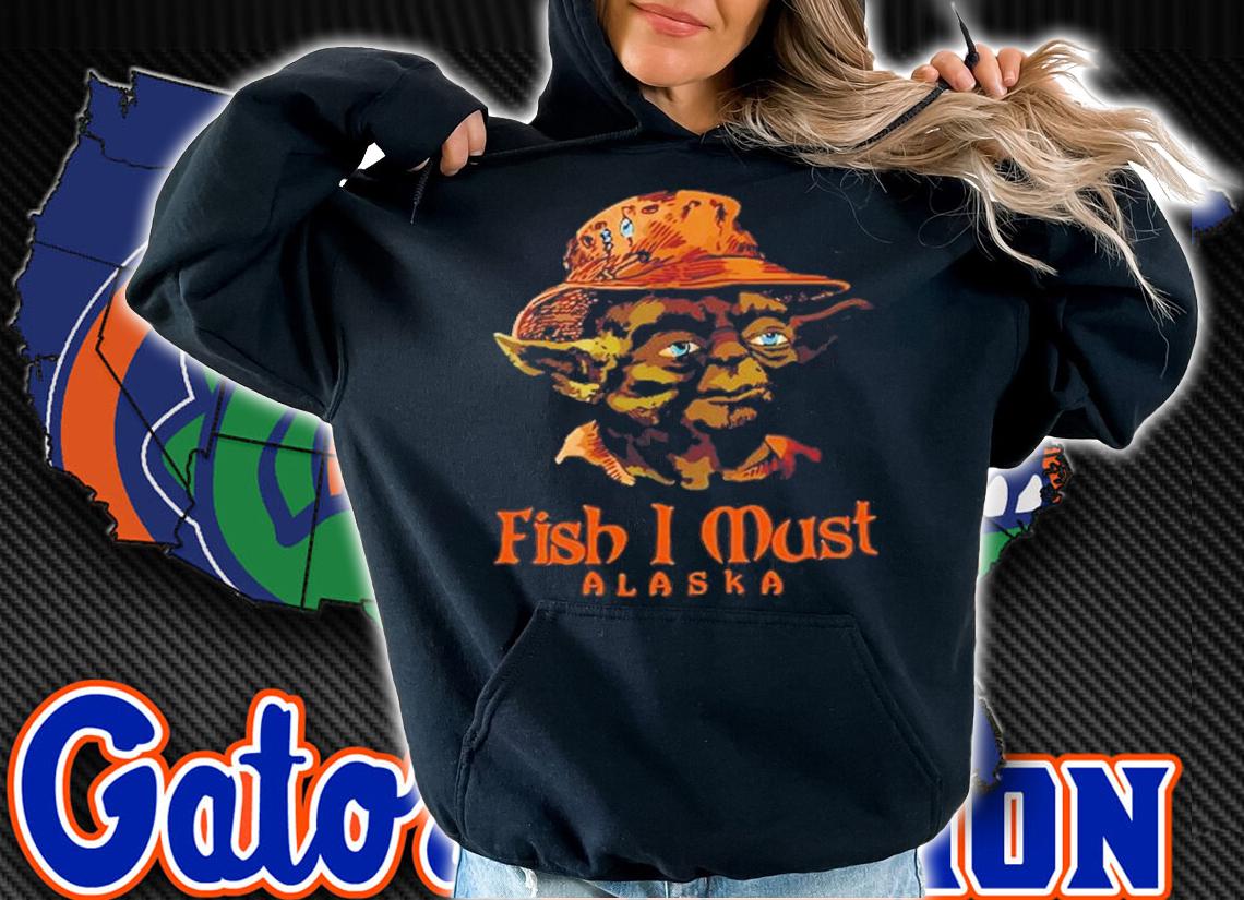 Yoda Fish I Must Alaska Shirt t-shirt