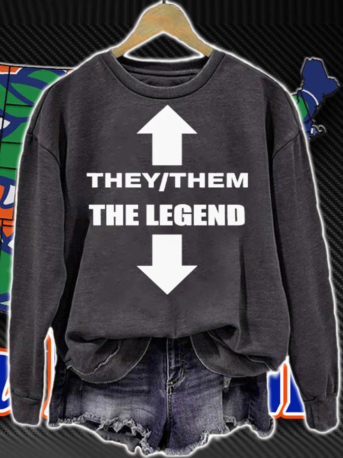 They Them The Legend Shirt t-shirt sweatshirt
