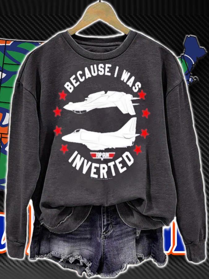 Top Gun Because I Was Inverted Shirt t-shirt sweatshirt