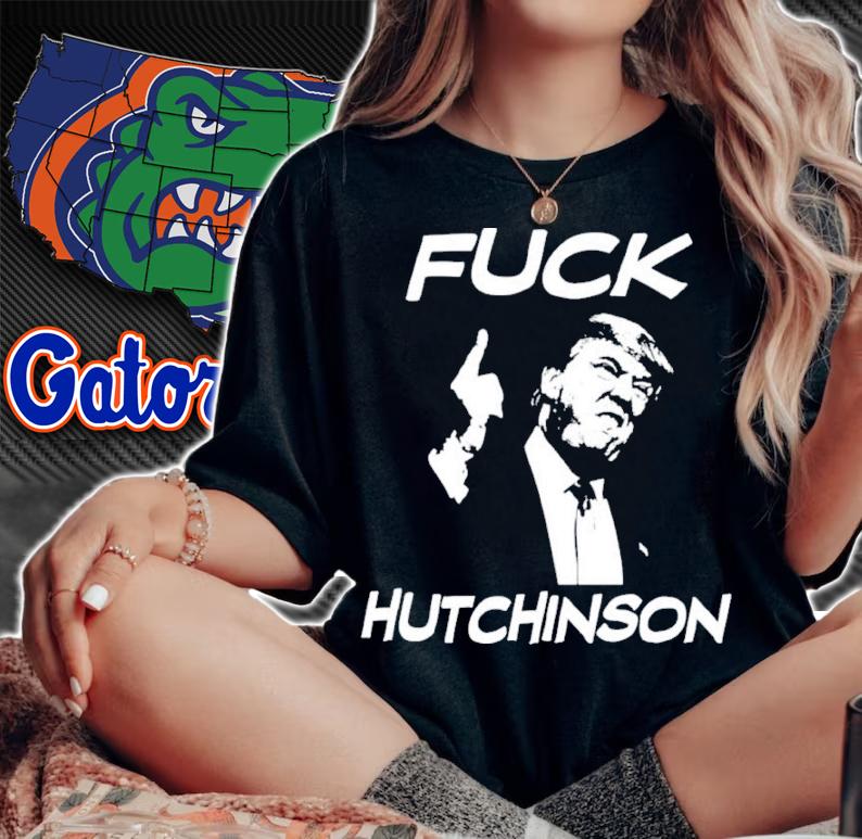 Trump Fuck Hutchinson Shirt t-shirt
