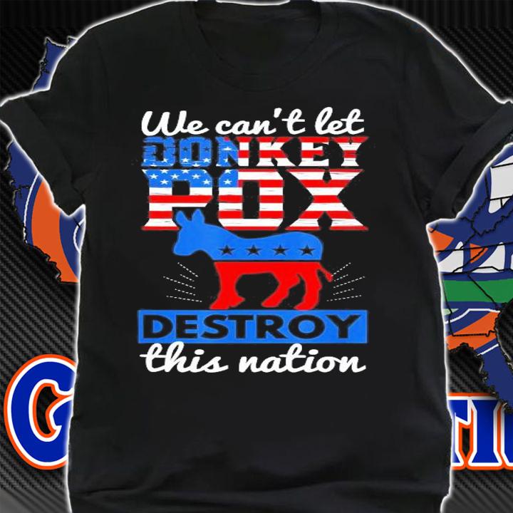 We Cant Let Donkey Pox Destroy This Nation Trump 2024 T-Shirt t-shirt