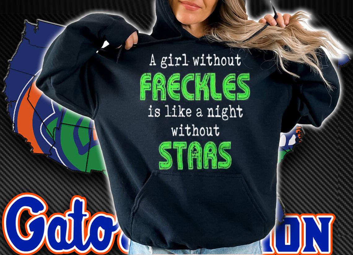 A girl without freckles is like a night without stars T-shirt t-shirt