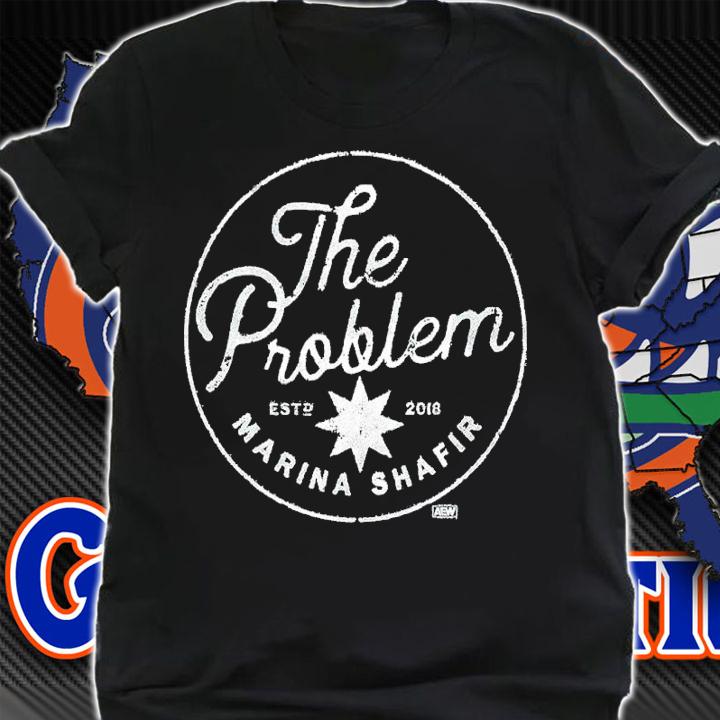 All Elite Wrestling Marina Shafir The Problem Shirt t-shirt shirt
