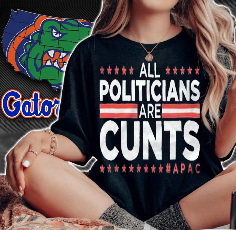 All politicians are cunts T-shirt t-shirt woman shirt