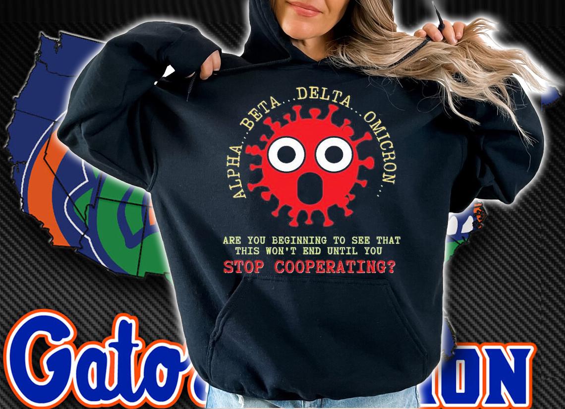 Alpha Beta Delta Omicron Stop Cooperating Anti Mandate Medical Freedom T-Shirt t-shirt hoodie