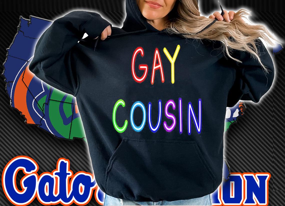 Ashley Loob Gay Cousin Shirt t-shirt hoodie