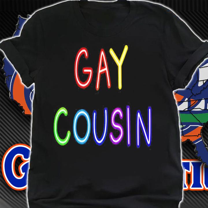 Ashley Loob Gay Cousin Shirt t-shirt shirt