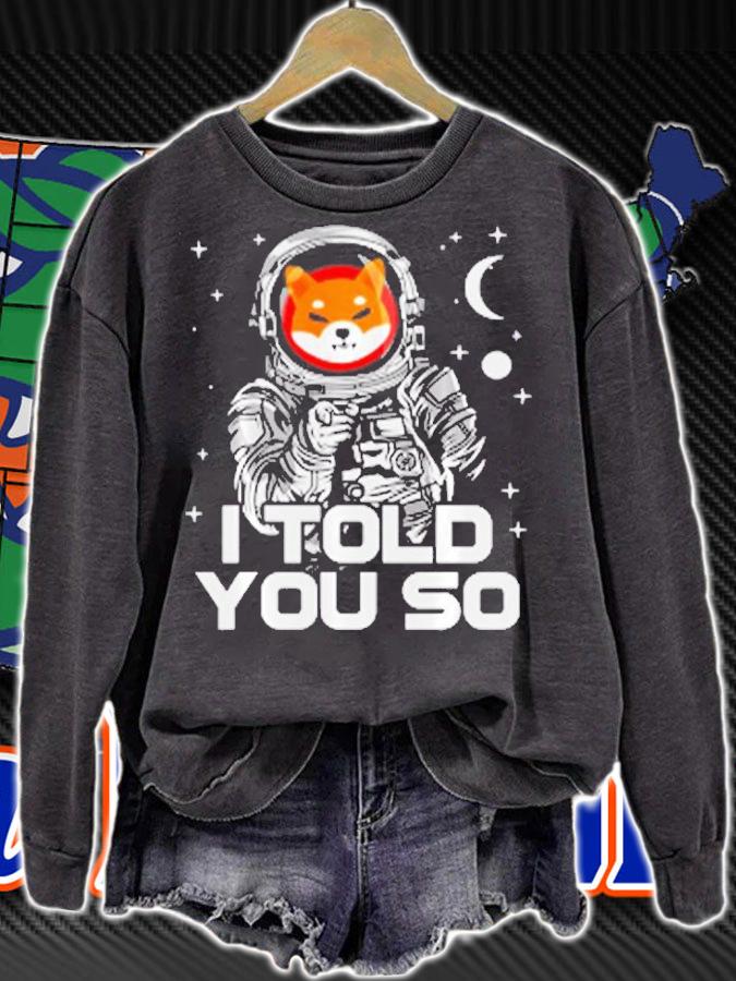 Astronaut Shiba Inu SHIB Coin Crypto Token I Told You So Man T-Shirt t-shirt sweatshirt