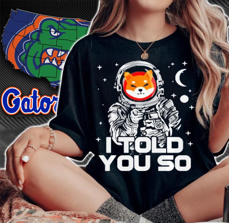 Astronaut Shiba Inu SHIB Coin Crypto Token I Told You So Man T-Shirt t-shirt woman shirt
