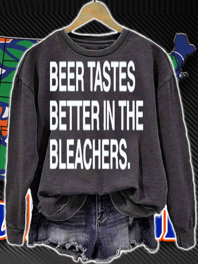 Beer Tastes Better In The Bleachers T-Shirt t-shirt