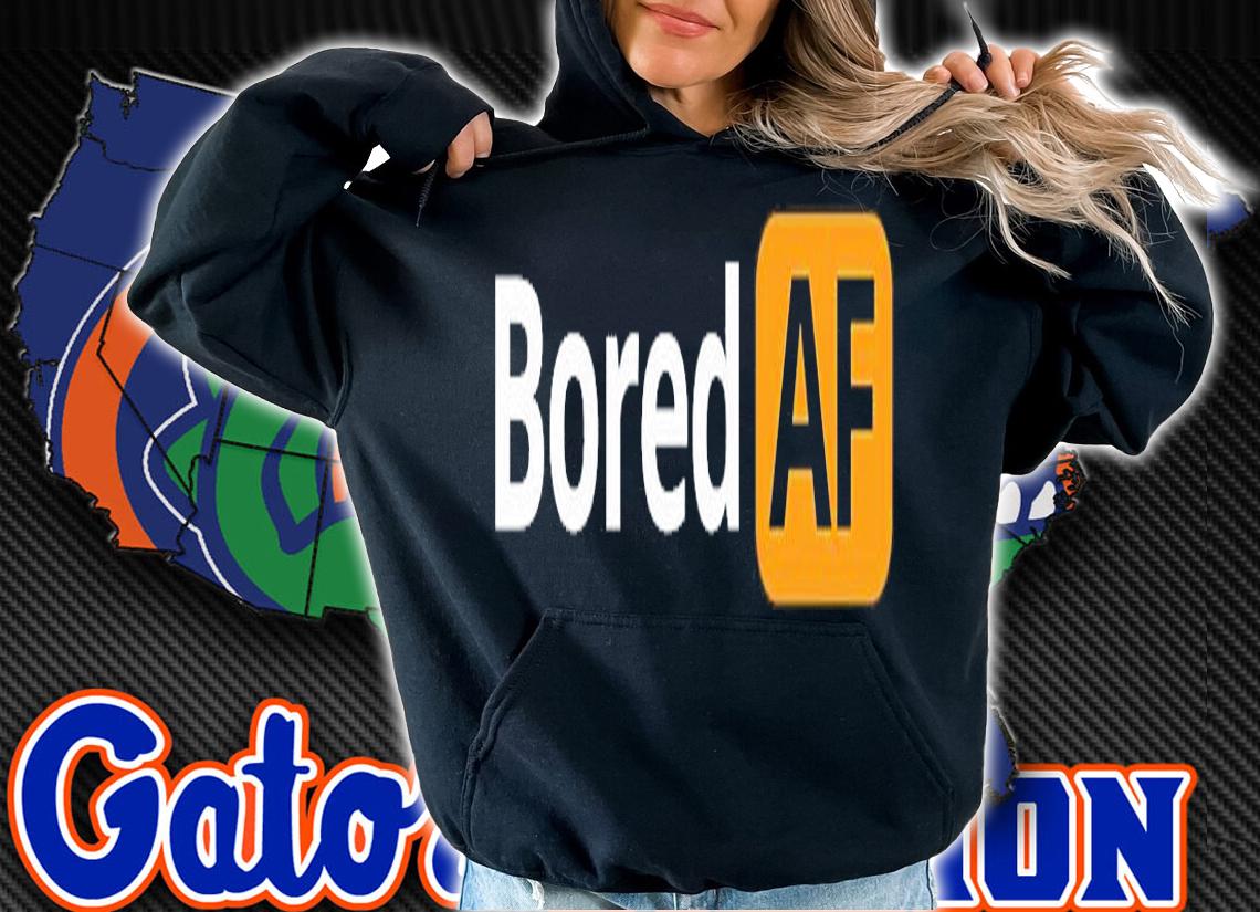 Bored AF T-Shirt t-shirt