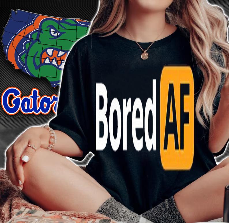 Bored AF T-Shirt t-shirt