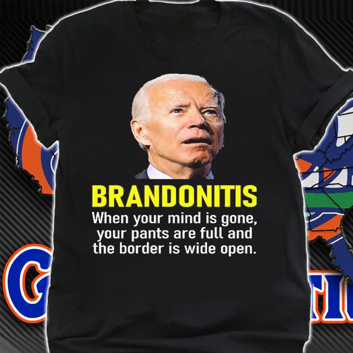 Brandonitis When Your Mind Is Gone Biden T-Shirt t-shirt shirt