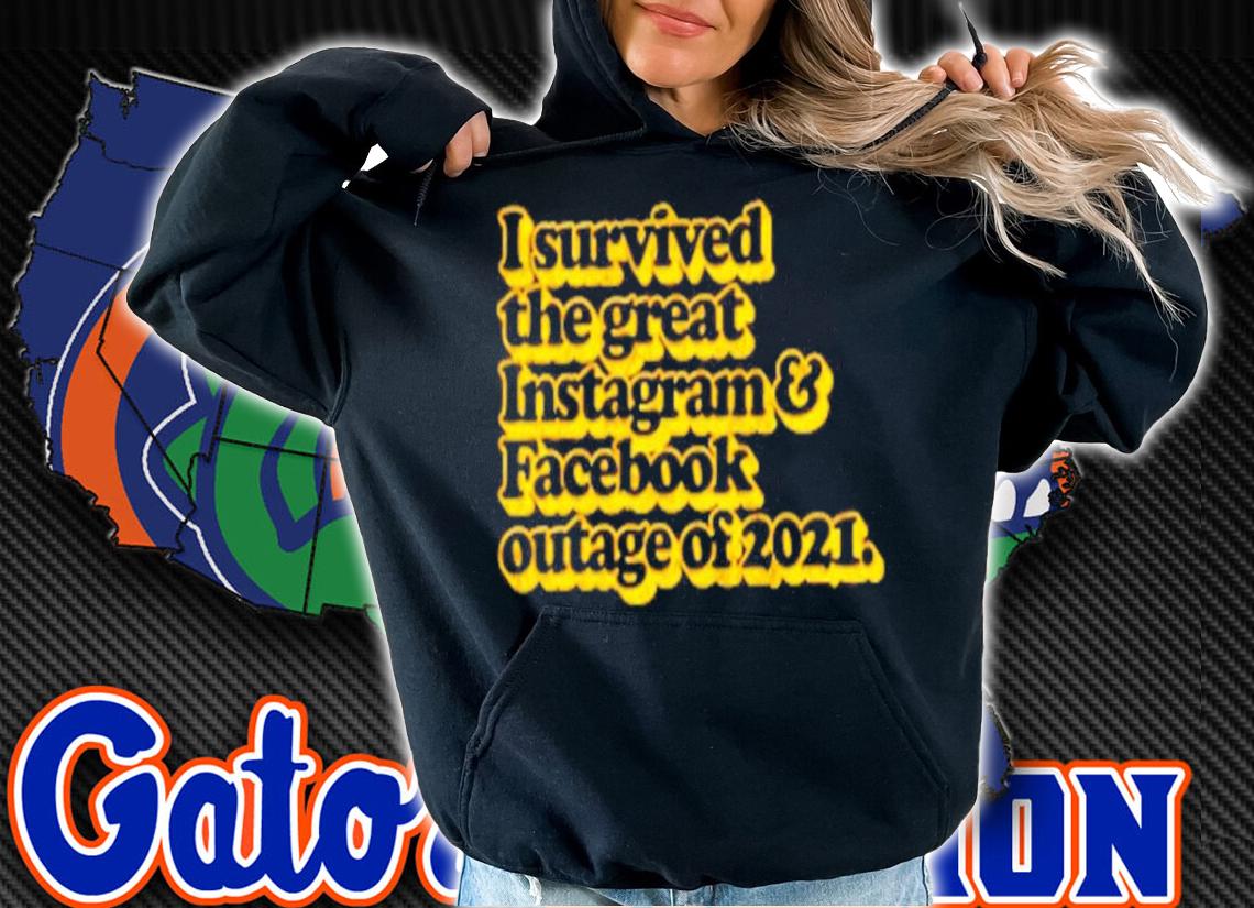I Survived the great Facebook and Instagram outage of 2021 shirt t-shirt
