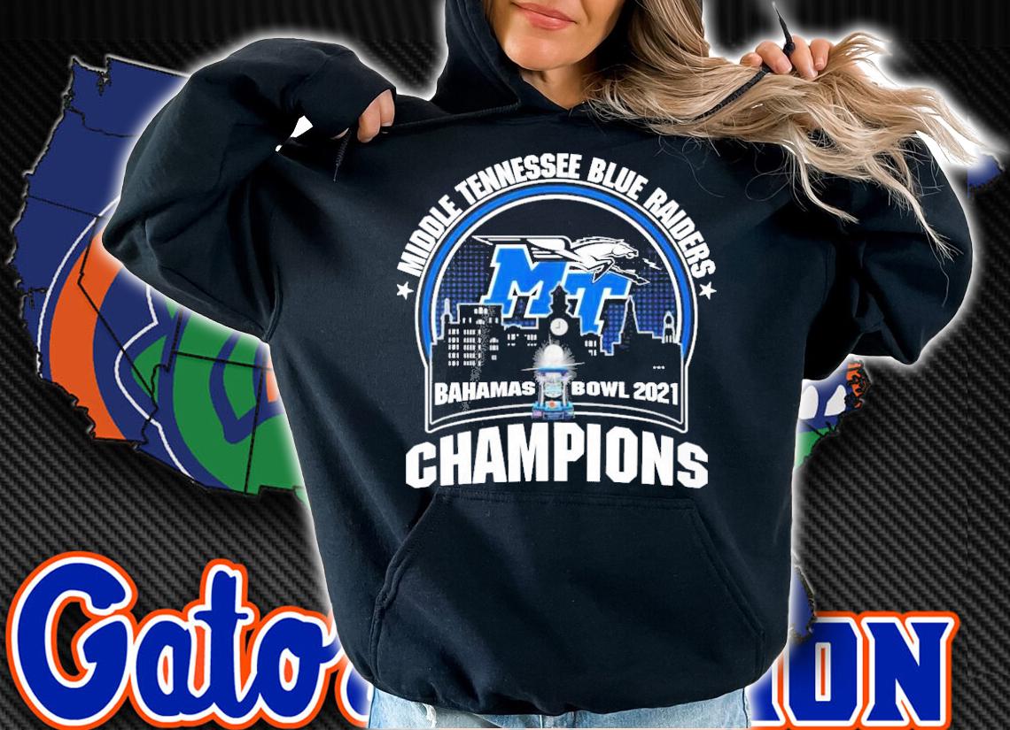 Middle Tennessee Blue Raiders 2021 Bahamas Bowl 2021 Champions Shirt t-shirt hoodie