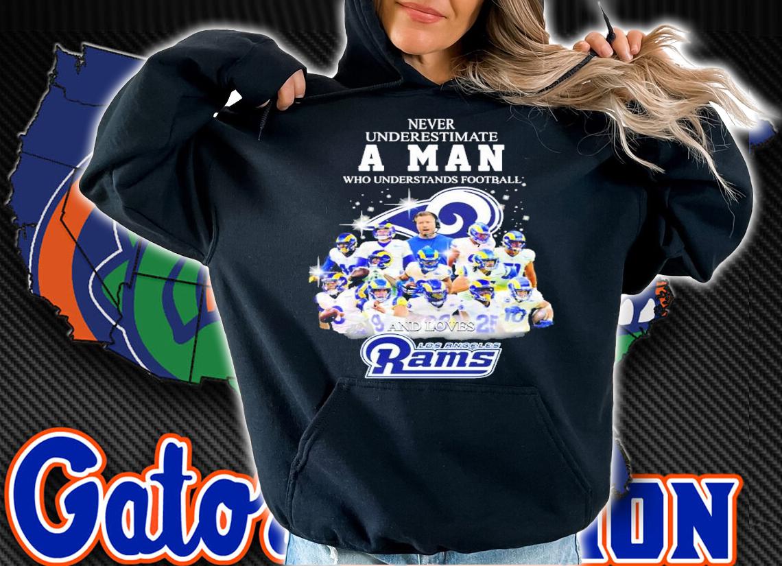Official Never Underestimate A Woman Who Understands Football And Loves Los Angeles Rams Shirt t-shirt hoodie