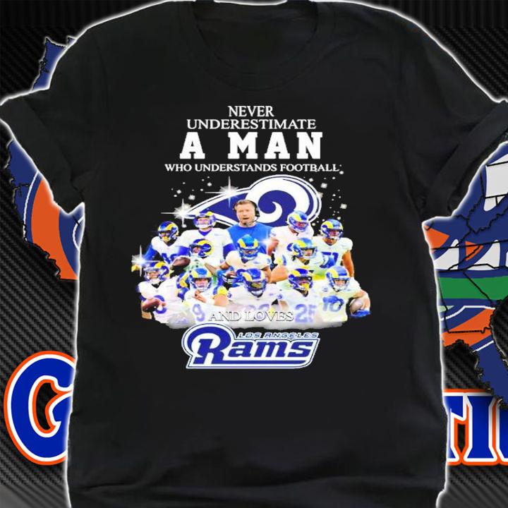 Official Never Underestimate A Woman Who Understands Football And Loves Los Angeles Rams Shirt t-shirt shirt