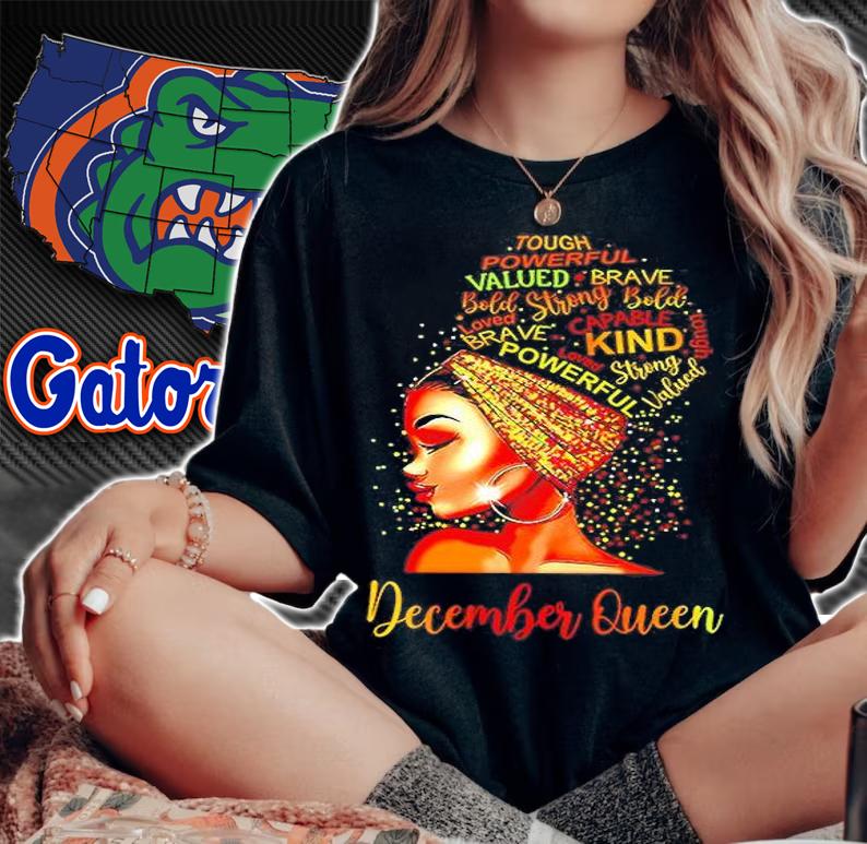 December Queen Tough Powerful Valued Brave Kind Shirt t-shirt