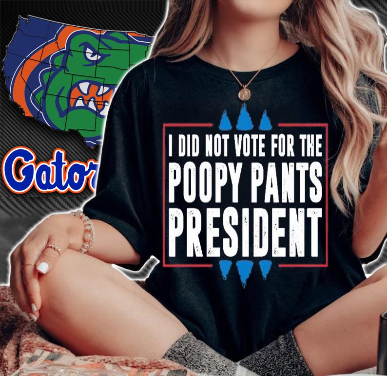 I Did Not Vote For The Poopy Pants President Shit T-Shirt t-shirt woman shirt