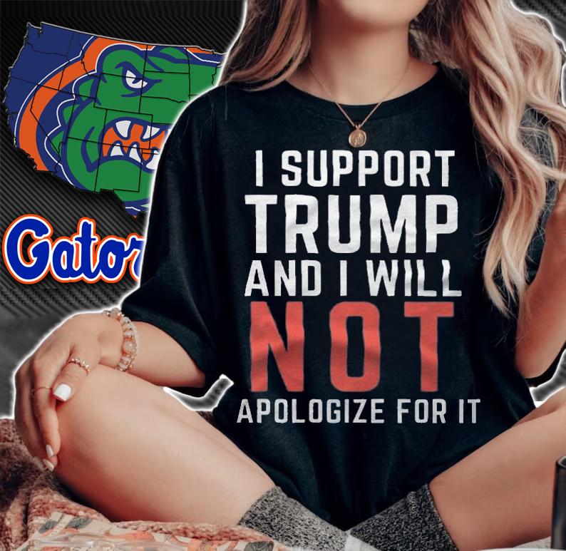 I Support Trump And I Will Not Apologize For It T-Shirt t-shirt woman shirt