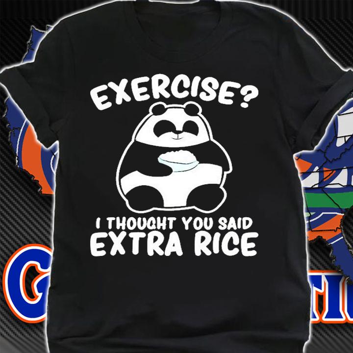Panda Exercise I Thought You Said Extra Rice Cute Panda T-Shirt t-shirt