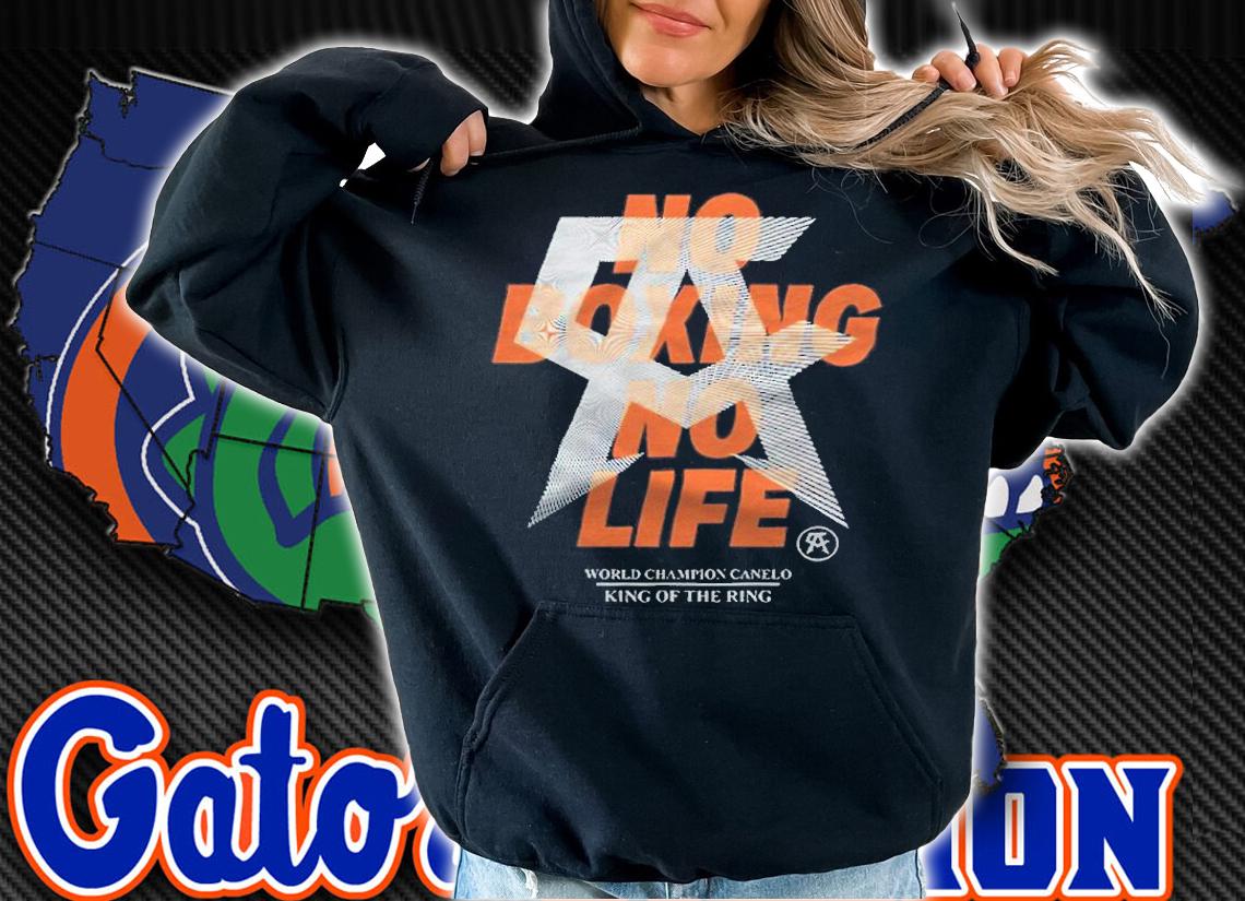 No boxing no life world champion canelo king of the ring T-shirt t-shirt hoodie