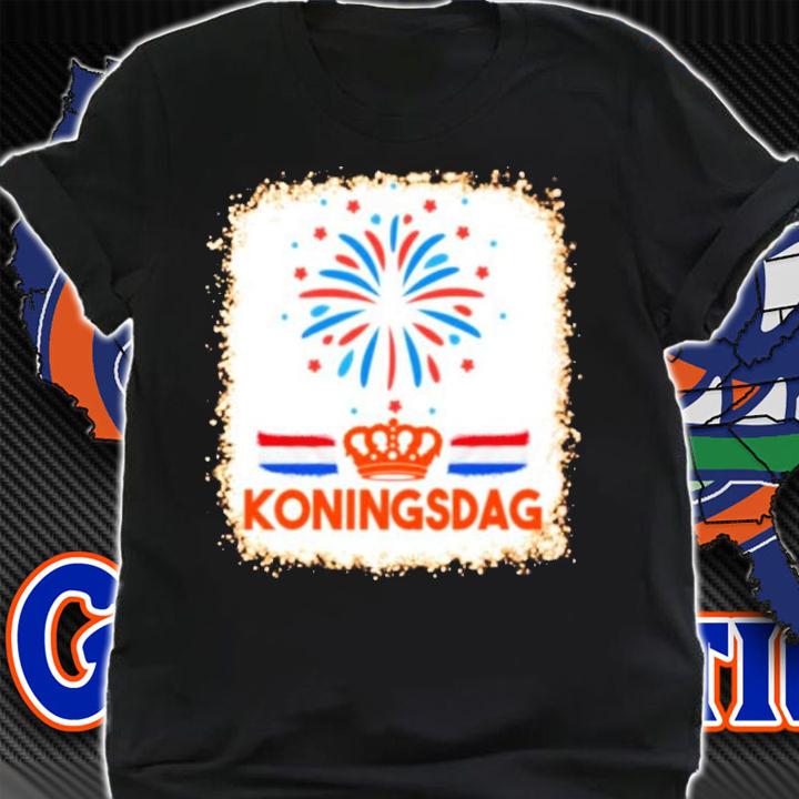 Oranje Koningsdag Netherlands Fireworks Kingsday Shirt t-shirt shirt