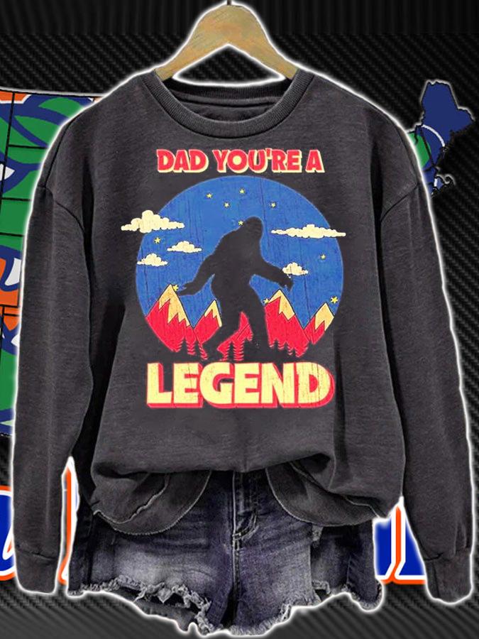Dad You Are A Legend Bigfoot T-Shirt t-shirt sweatshirt
