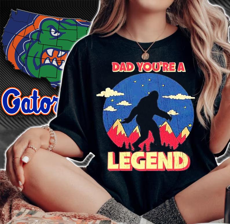 Dad You Are A Legend Bigfoot T-Shirt t-shirt woman shirt
