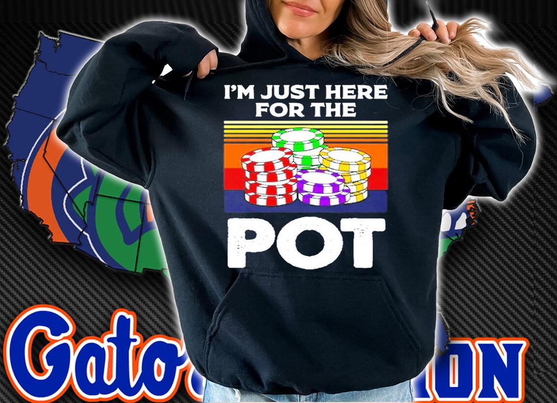 Im Just Here For The Pot Poker Pullover T-Shirt t-shirt