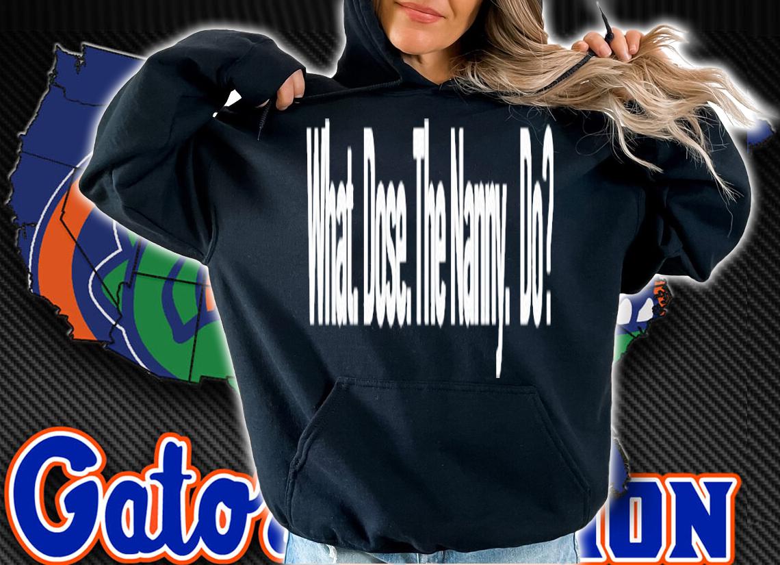 What Dose The Nanny Do t-Shirt t-shirt