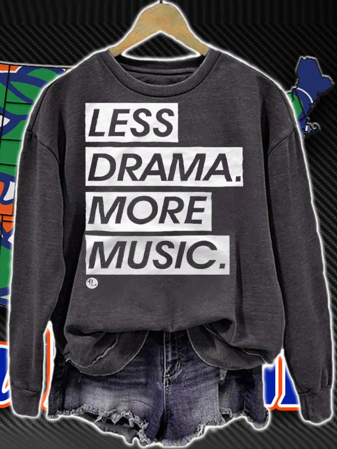 Less Drama More Music T-shirt t-shirt sweatshirt