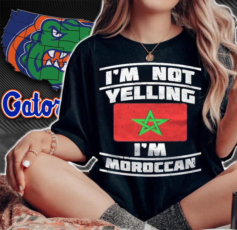 Morocco National Flag Im Not Yelling Im Moroccan Pullover Shirt t-shirt woman shirt
