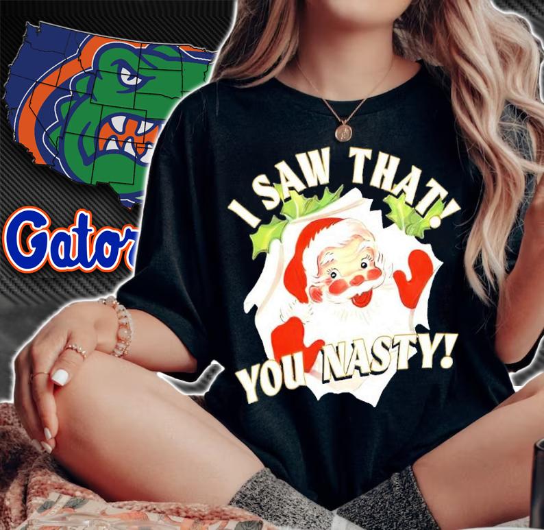 Santa Claus I Saw That You Nasty Christmas Shirt t-shirt woman shirt
