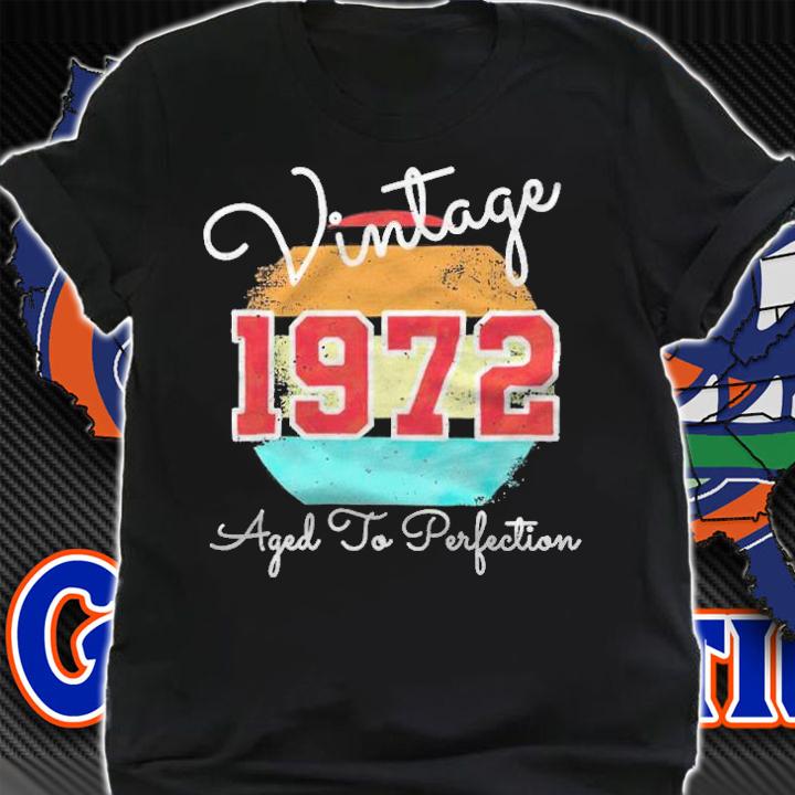 Vintage 1972 aged to perfection T-shirt t-shirt shirt