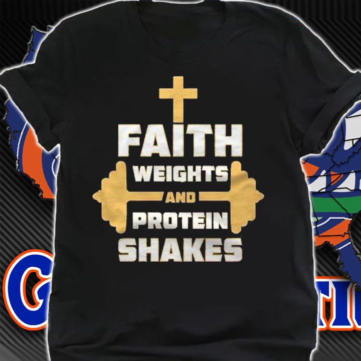 Faith Weights Protein Shakes Christian Shirt t-shirt