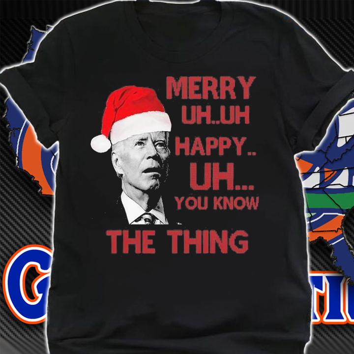 Joe Biden Merry Uh Uh Happy Uh You Know The Thing Christmas T-Shirt t-shirt shirt