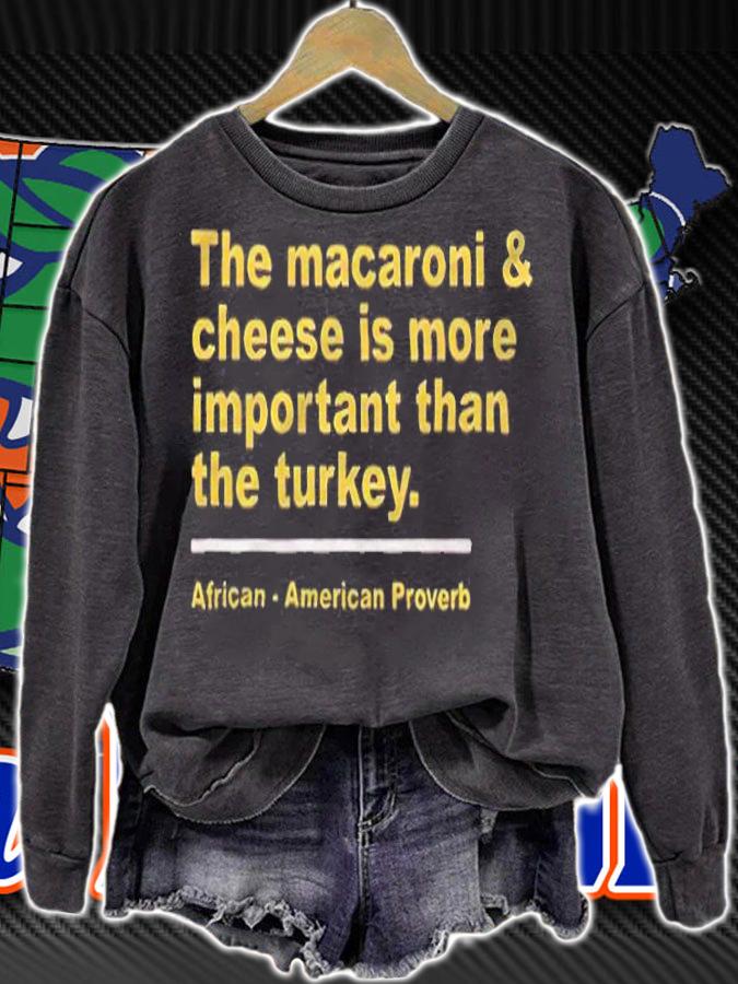 The macaroni and cheese is more important than the turkey T-shirt t-shirt