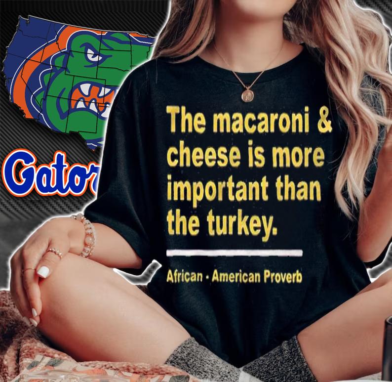 The macaroni and cheese is more important than the turkey T-shirt t-shirt